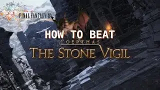 FF14 ONLINE : HOW TO BEAT THE STONE VIGIL
