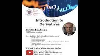 Introduction to Derivatives 3/5: Derivatives Products: Futures - Bahattin Büyükşahin