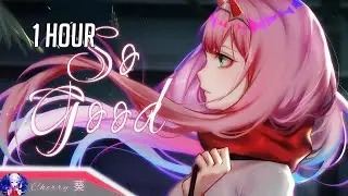 1 Hour Nightcore ► So Good #2