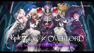 🔴 Live Epic Seven Overlord Collab New Player Guide