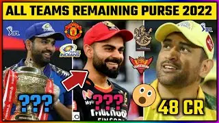 IPL 2022 ALL TEAMS REMAINING PURSE || IPL 2022 RETAINED PLAYERS LIST || IPL MEGA AUCTION || IPL 2022