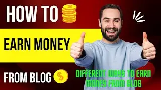 How to earn money with blog || Different ways to earn money from blog | Make money using this method