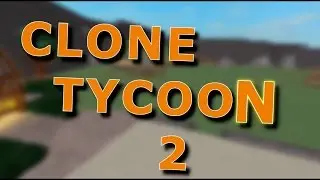 ROBLOX Clone Tycoon 2 Gameplay