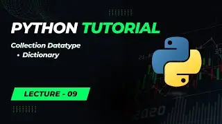 Dictionary in Python | Dive into Beginner-Friendly Python Tutorial - Lecture 9 (English)