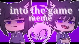 into the game meme (gacha)