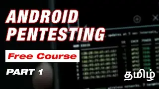 Learn Android Pentesting from scratch in Tamil | Part 1