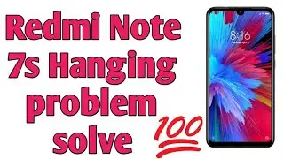 Redmi Note 7s hang problem | Redmi Note 7s hang problem solved