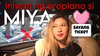 INIWAN NG EROPLANO SI MIYA 🤦🏻🤦🏻🤦🏻