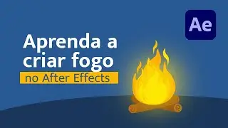 Criar fogo no After Effects - Tutorial