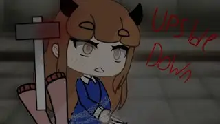 MEME//Upside Down\\Gacha life//