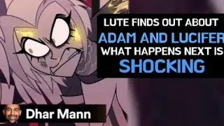 Lute Finds out about Adam and Lucifer, what happens Next is Shocking (Hazbin hotel x dharmann)