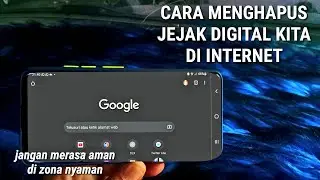 CARA HAPUS JEJAK DIGITAL DI INTERNET