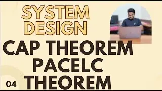 04 | CAP Theorem and PACELC Theorem