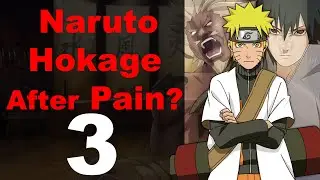 What If Naruto Became Hokage After Pain Part 3 