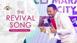 THE REVIVAL SONG | PROPHETE JOEL LUTUKA