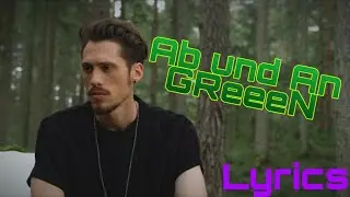 Lyrics zu "GReeeN - Ab und An"