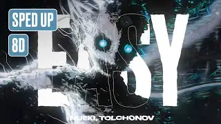NUEKI, TOLCHONOV - EASY (SPED UP, 8D)