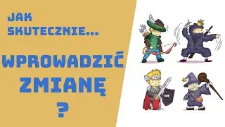 #3 8 Kroków Wprowadzania Zmiany - Jak Skutecznie Wprowadzić Zmianę?