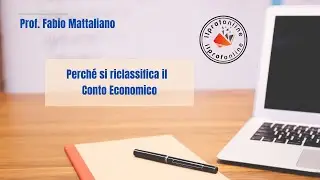 Perché si riclassifica il Conto Economico?