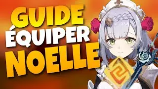 GUIDE ÉQUIPER NOËLLE SUPPORT , DPS , HEAL ! Genshin impact fr