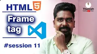 HTML Frame tag in Tamil | Web Programming Tutorial | Session 11 | Visual Studio Code | 