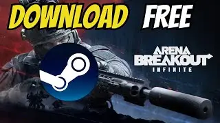 How To Download & Install Arena Breakout Infinite! [FREE Game On Steam]