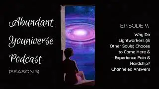 Why Lightworkers & Other Souls Choose to Come Here & Experience Pain & Hardship | #Channeled Answers