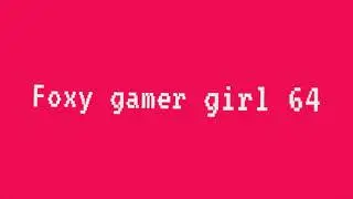 New Intro for Foxygamergirl64!