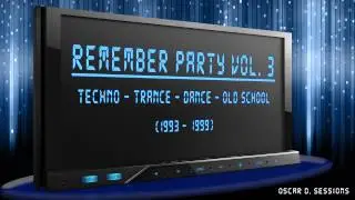 Remember Party vol.3 (Techno-Hard Trance-Dance-Old School)