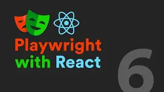 Part 6 - APIs - Playwright + React Crash Course (2024)