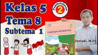 Kelas 5 Tema 8 - Subtema 1 Pembelajaran 2