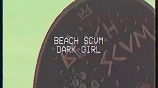 BEACH SCVM - DARK GIRL (OFFICIAL VIDEO)