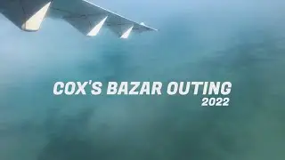 Cox's Bazar 2022 | Outing V7 | Shanchoy Noor