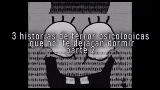 Top 3 Historias de terror psicológicas que no te dejaran dormir (parte3)