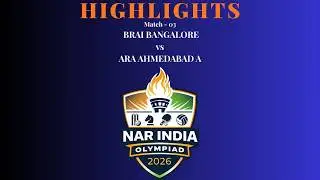 Highlights Match 03 II BRAI BANGALORE VS ARA AHMEDABAD A II NAR INDIA OLYMPIAD 2026 Adani Shantigram