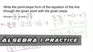Algebra 1 Practice - Write an Equation in Point-Slope Form (Example 3)