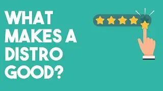 What Makes a Good Linux Distro?