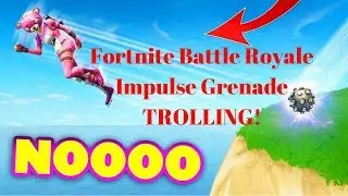 Fortnite Funny Fail Moments (Impulse Trolling)