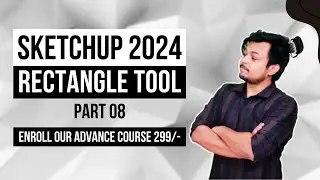 Rectangle Tool - Learn SketchUp Tutorial for Architecture & Interior Design | Part 8