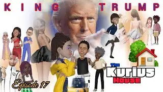 The Kurius House S2 E17 #king #trump 2025 FULL EPISODE