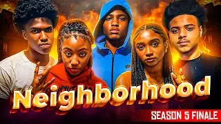 The NeighborHOOD | Season 5 Finale 🔥| Kinigra Deon