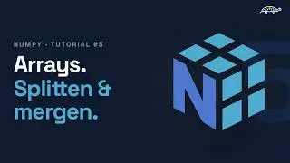 Numpy Tutorial #5 | Arrays aufteilen und kombinieren