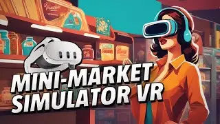 Mini-Market Simulator VR - Meta Quest 3 Gameplay | First Minutes [No Commentary]