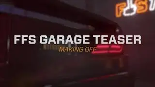 FFS GARAGE TEASER MAKING OFF