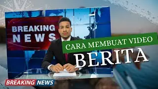 Cara Membuat Video Berita Viral
