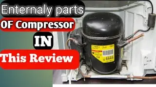 Review Enternaly Parts of compressor/how to cheak compressor enternaly