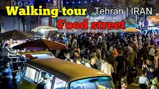 IRAN | TEHRAN nightlife | Walking street in Food street | Walking tour in TEHRAN food street