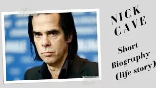 Nick Cave - Short Biography (Life Story)