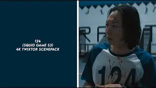 124 (squid game s3) 4k twixtor scenepack