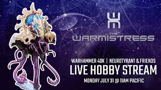 Live Hobby Hangout with the Warmistress: #new40k Neurotyrant